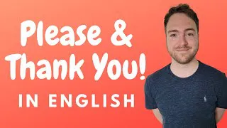 Different Ways to Say Please and Thank You in English