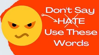 Learn English l Don't say HATE l Use these Words Instead