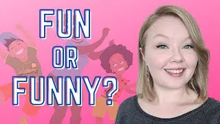 Learn FUN and FUNNY- What is the difference between Fun and Funny