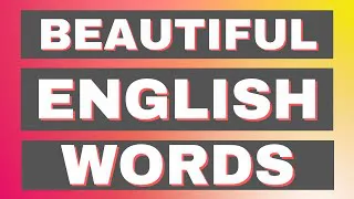 Beautiful English Words - Beautiful English Words for Daily Use