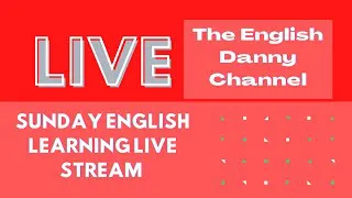 English Danny Learn English Channel Live Stream - English Learning