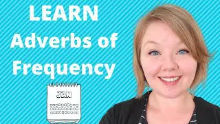 Learn English about l ADVERBS of FREQUENCY l What is an ADVERB of frequency?