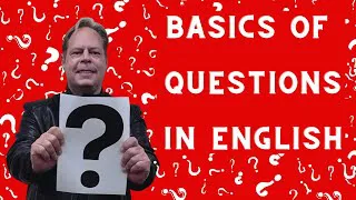 The Basics of Questions in English - How to Ask Questions in English