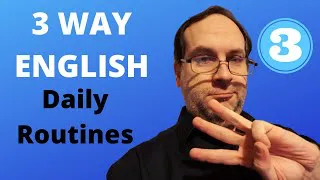 Learn English about - DAILY ROUTINES - in English- 3 Way English l Episode 6