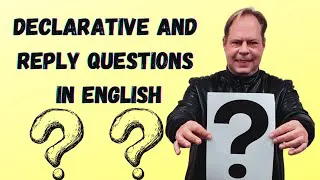 Learn Declarative and Reply Questions in English -  How to Ask English Questions