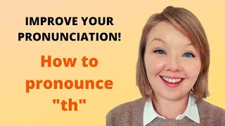 Learn English About How to Pronounce TH | American English Pronunciation