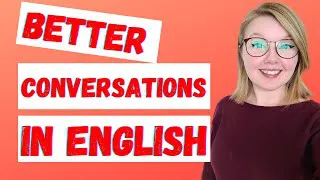 How to make better conversations English - English conversation lesson