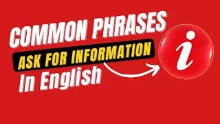 Common English Phrases in English - Common Phrases to Ask for Information