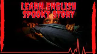 Learn English through Spooky Stories with Subtitles and American Accent.