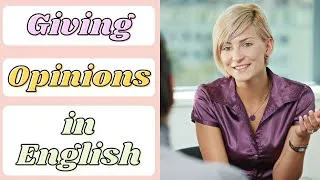 Learn English l How to Give Opinions in English l State Opinions in English