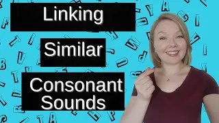 Linking Similar Consonant Sounds - Linking Similar Sounds Examples