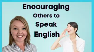 Encouraging others to speak English - English conversation examples