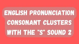 Learn Consonant Clusters S Sound - Consonant Clusters SCR, SPH, SPL, SPR, STR, SQU