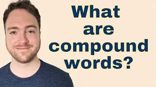 What are COMPOUND words? Learn English about how to use compound words