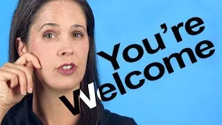 How to Pronounce YOU'RE WELCOME -- American English