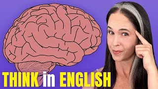 How to THINK in English | No More Translating in Your Head!