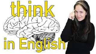 THINK in ENGLISH! Practice English Sentence Building & STOP Translating In Your Head!