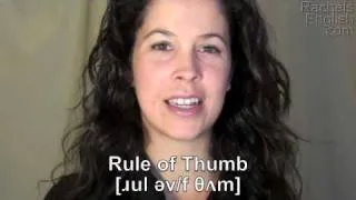 How to Pronounce the Idiom:  'Rule of Thumb' American English