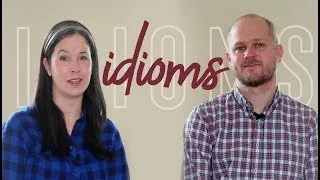 Idioms – learn 9 idiomatic expressions from real spoken English