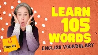 LEARN 105 ENGLISH VOCABULARY WORDS | DAY 24