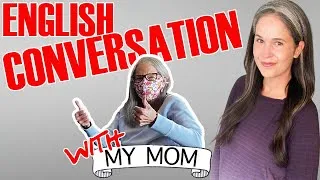 Learn English Conversation…With MY MOM! English Lesson by Rachel’s English