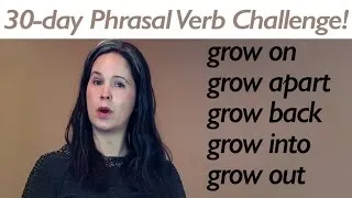 PHRASAL VERB GROW