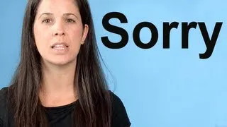 How to Say SORRY -- American English Pronunciation