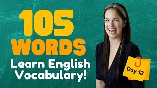 LEARN 105 ENGLISH VOCABULARY WORDS | DAY 13