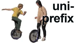 UNI- prefix:  unique, unicycle, university! American English