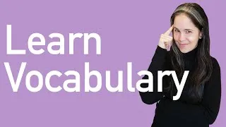 VOCABULARY: Exactly How to Learn Vocabulary for Conversation