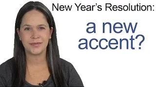 New Year's Resolution -- A Better American English Accent?