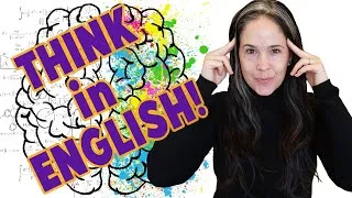 Think In English | Here’s Exactly How To Stop Translating In Your Head!