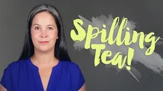 SPILLING TEA – AMERICAN SLANG