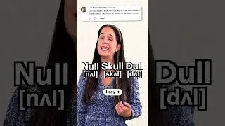 AMERICAN ACCENT: Null, Skull, Dull