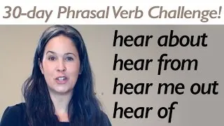 PHRASAL VERB HEAR