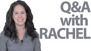 Questions and Answers with Rachel!  -- American English and Culture