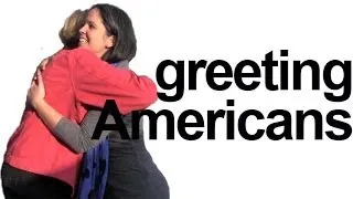 How to say HELLO! How are you? Greet Americans! English Pronunciation