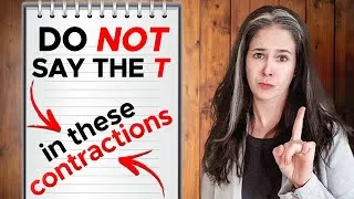 Do NOT say the T in N'T Contractions!