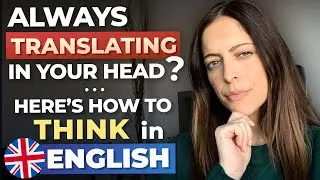 Google Translate is Killing your FLUENCY in ENGLISH | Use THIS Method Instead