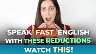 How to Speak FAST in ENGLISH | The 15 Most Common Reductions