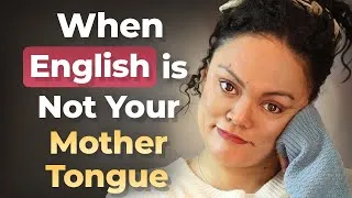 How to Be Yourself and Speak English NATURALLY