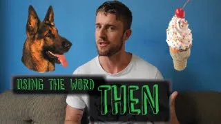 Using the Word THEN with Dogs and Ice-cream