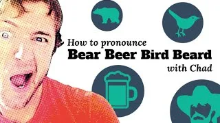 English Pronunciation: bear, beer, bird, beard