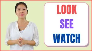 LOOK, SEE, WATCH Differences, Meanings, Example Sentences Learn English Vocabulary