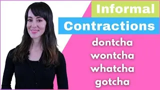 You MUST learn these 8 Informal English Contractions for Spoken English