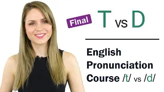 How to Pronounce T and D Final Consonant Sound | Learn English Pronunciation Course