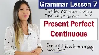 Learn Present Perfect Continuous Tense | English Grammar Course
