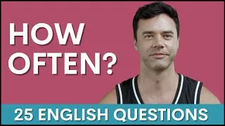 25 HOW OFTEN Questions | English Interview for Learning Conversation
