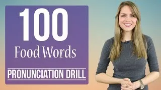 100 Food Words | Learn English Pronunciation | Practice Drill