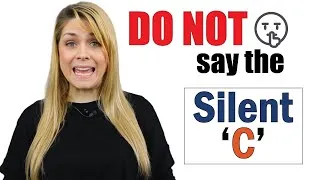 Do Not Pronounce the Silent Letter C | English Pronunciation Lesson